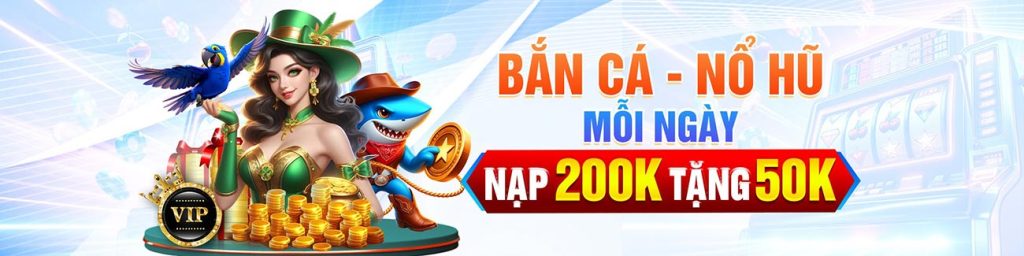 Thưởng nạp bắn cá nổ hũ